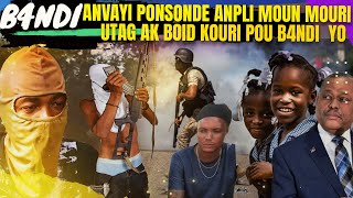 Bandi Anvayi PONSONDE Anpil Moun Mouri UTAG ak BOID Kouri Pou Bandi Yo [upl. by Anatak872]