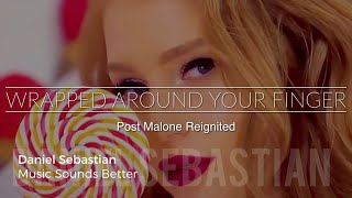 Wrapped around your finger  Post Malone Reignited Daniel Sebastian [upl. by Nodyarb]