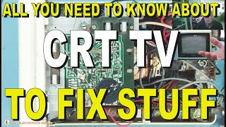 All You Need To Know About CRT TV To Fix Stuff [upl. by Oiuqise]