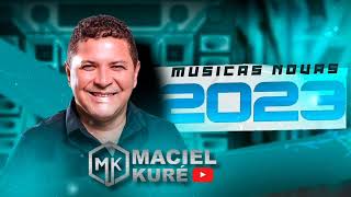 MACIEL KURE 2023 MUSICAS NOVAS [upl. by Granlund]