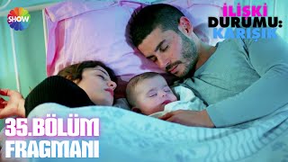 İlişki Durumu Karışık 35Bölüm Fragmanı ᴴᴰ [upl. by Eilla]