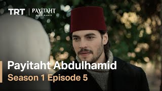 Payitaht Abdulhamid  Season 1 Episode 5 English Subtitles [upl. by Renie222]