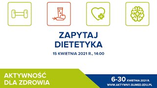 Zapytaj dietetyka – webinar w ramach kampanii Aktywność dla Zdrowia [upl. by Nataniel394]