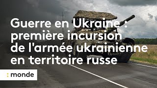 Guerre en Ukraine  première incursion de l’armée ukrainienne en territoire russe [upl. by Atnahs]