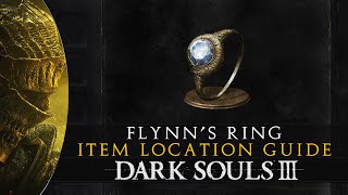 Dark Souls 3  Flynns Ring Location Guide [upl. by Dey441]