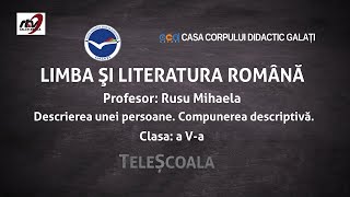 Limba Română  Clasa a 5a Descrierea unei persoane Compunerea descriptivă [upl. by Regazzi]