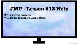 Lesson 12 SplitPlot JMP Tutorial [upl. by Boyse]