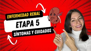 Enfermedad renal etapa 5 síntomas y opciones de tratamiento [upl. by Irodim533]