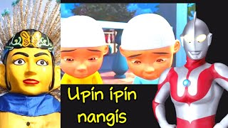 Mengapa semua menangis padahal ku selalu tersenyum  ondel ondel upin ipin dan ultraman [upl. by Afra82]