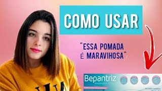 COMO USAR BEPANTRIZ NO ROSTO [upl. by Perceval]