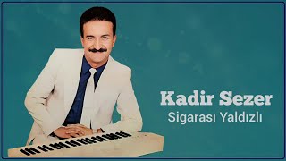 Kadir Sezer  Sigarası Yaldızlı [upl. by Opalina]