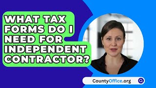 What Tax Forms Do I Need For Independent Contractor  CountyOfficeorg [upl. by Dann783]