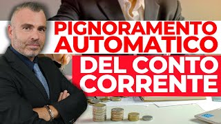 Pignoramento Automatico del Conto Corrente  Quando Scatta e Come Evitarlo [upl. by Leslie]