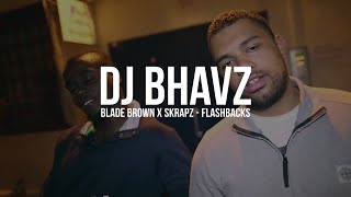 Blade Brown x Skrapz  Flashbacks Remix  DJ Bhavz [upl. by Bust]