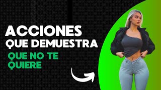 6 Acciones Que Una Mujer Hace Para DEMOSTRARTE Que No Te Quiere [upl. by Claudius]