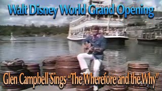 Glen Campbell sings quotWherefore and Whyquot at the Walt Disney World Grand Opening [upl. by Thgiwed]