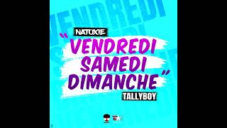 Natoxie Ft Tallyboy  Vendredi Samedi Dimanche Dennery Segment 2022 [upl. by Dott]