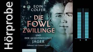 Eoin Colfer Die Fowl Zwillinge und der geheimnisvolle Jäger Hörprobe [upl. by Aynot]