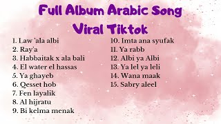 FULL ALBUM ARABIC SONG VIRAL TIKTOK TERBARU 2024 \\ KUMPULAN LAGU ARAB VIRAL TIKTOK [upl. by Ledeen446]