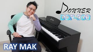 Donner DDP 300 Digital Piano Review by Ray Mak [upl. by Alrahs230]