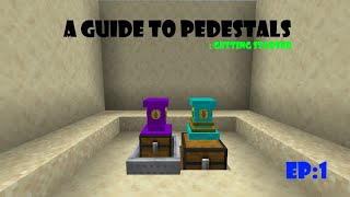 A Guide to Pedestals  EP1 Intro Old  Outdated [upl. by Imnubulo460]