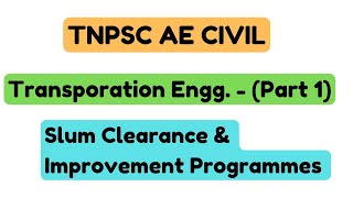 TNPSC AE  Civil  Unit 9 Transportation Engg  Slum clearance amp Improvement tnpsc tnpscaecivil [upl. by Bunch]