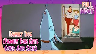 Family Dog Family Dog Gets Good And Sick  English Full Movie  Animation Family Comedy [upl. by Sammie]