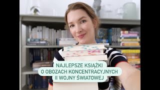 Najlepsze książki o obozach koncentracyjnych II Wojny Światowej ulubieńcy [upl. by Anaic]