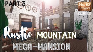 Bloxburg Build  Rustic Mountain Mega Mansion  Roblox Part 33 [upl. by Nickolaus]