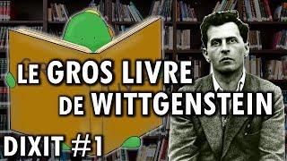 Le gros livre de Wittgenstein  Dixit 1 [upl. by Atterual]