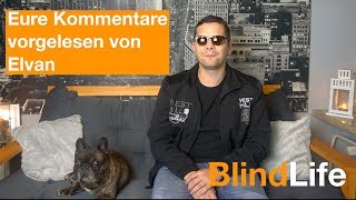 BlindLife  Eure Kommentare vorgelesen von Elvan [upl. by Dalis28]