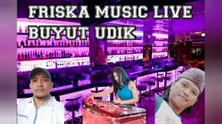 TERBARU FRISKA MUSIC LIVE BUYUT UDIK BERSAMA 10 VOCALISENGGALAYISISI [upl. by Carole179]