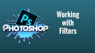 How to use Filters in Photoshop CC [upl. by Ainsworth80]