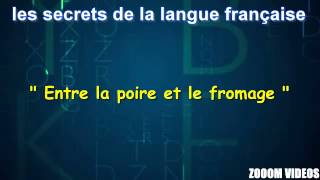 Les Secrets De La Langue Française  Entre la poire et le fromage [upl. by Norina]