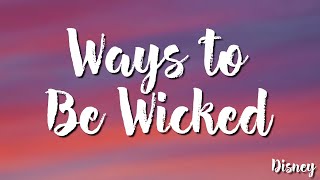 Ways to Be Wicked  Disney Lyrics [upl. by Odlanor]