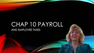 Chapter 10 Payroll Employee Taxes [upl. by Hobbs]