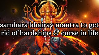 Samhara Bhairava Gayatri Mantra  Powerful Sanghar Bhairav Mantra  Ashta Bhairava Mantra [upl. by Matthieu]