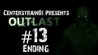 Centerstrain01 Plays  OUTLAST  Part 13  ESCAPE  FINALE  CenterStrain01 [upl. by Treb728]