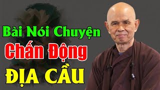 BÀI NÓI CHUYỆN CHẤN ĐỘNG ĐỊA CẦU Của TS Thích Nhất Hạnh  TS Thích Nhất Hạnh Giảng [upl. by Grote]