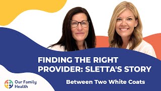 Finding the Right Provider Slettas Story [upl. by Dacia]