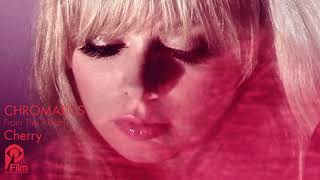 CHROMATICS quotHEADLIGHTS GLAREquot Cherry Deluxe LP [upl. by Wales80]