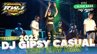 DJ GIPSY CASUAL 2023 • Style Pargoy slow bass cocok buat joget karnaval • RWJ MUSIC [upl. by Etteniotnna]