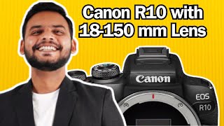 Canon R10 with 18150 mm Lens Review amp Unboxing [upl. by Pickar622]