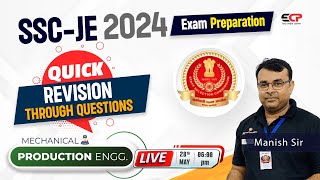 SSC JE 2024 Quick revision through Questions Production Engg Mechanical Engg LIVE [upl. by Mitchiner]