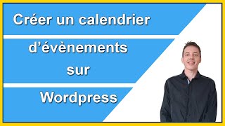 Créer un calendrier dévènements sur Wordpress [upl. by Wolgast]