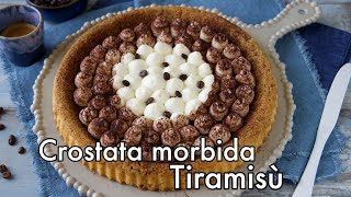 CROSTATA MORBIDA AL TIRAMISÙ RICETTA FACILE E VELOCE  Chiarapassion [upl. by Tahpos314]