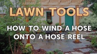 How to Wind a Hose Onto a Hose Reel [upl. by Airuam387]