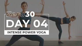 30Minute INTENSE Power Yoga No Equipment  Zero30 Day 4 [upl. by Revert]