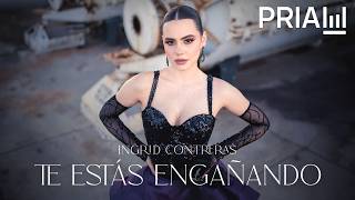 Ingrid Contreras  Te Estás Engañando Video Musical Oficial [upl. by Ocinom]