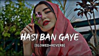 Hasi Ban Gaye Slowed  Reverb Song  Ami Mishra  Hamari Adhuri Kahani  LofixEve [upl. by Llenrev]